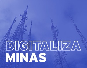 “Digitaliza Minas” garante o sinal da Rede Minas nas cidades que ainda não têm cobertura digital e inova com a criação de multiprogramação