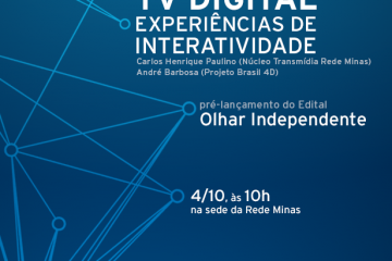 Pré-lançamento do edital do Olhar Independente debate interatividade na TV digital